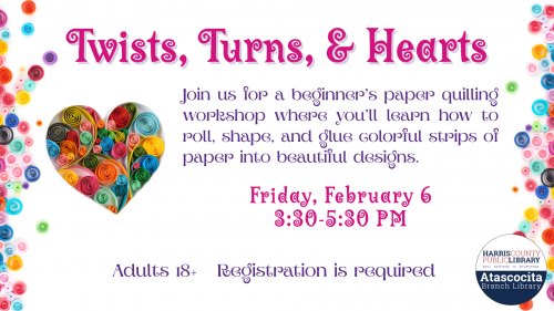 Twists, Turns, & Hearts: Paper Quilling | Atascocita Library