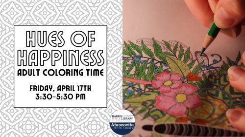 Hues of Happiness : Adult Coloring Time at Atscocita Library