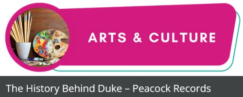 The History Behind Duke - Peacock Records